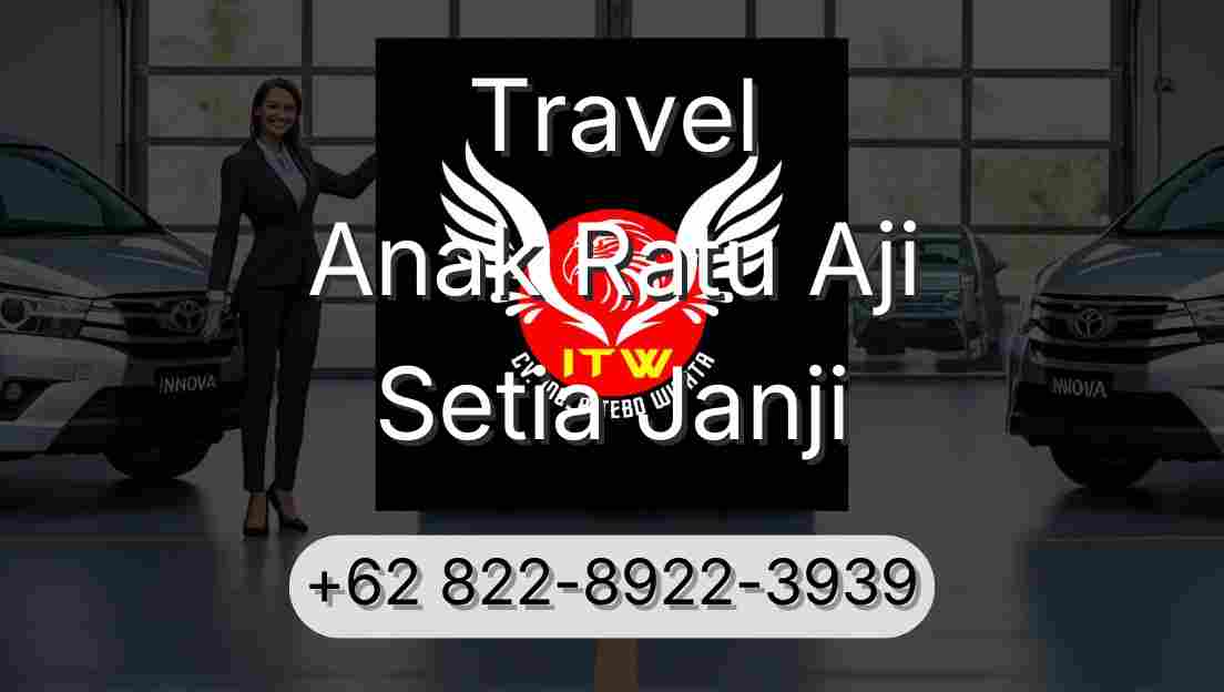 Travel Anak Ratu Aji Setia Janji