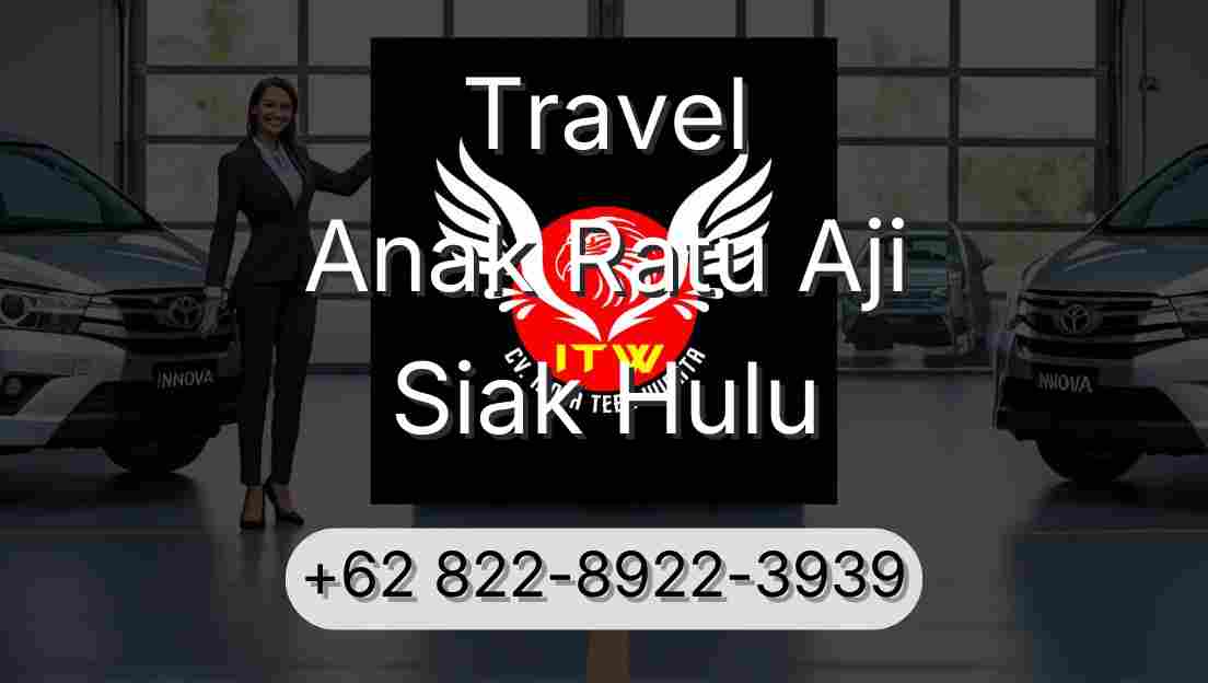 Travel Anak Ratu Aji Siak Hulu