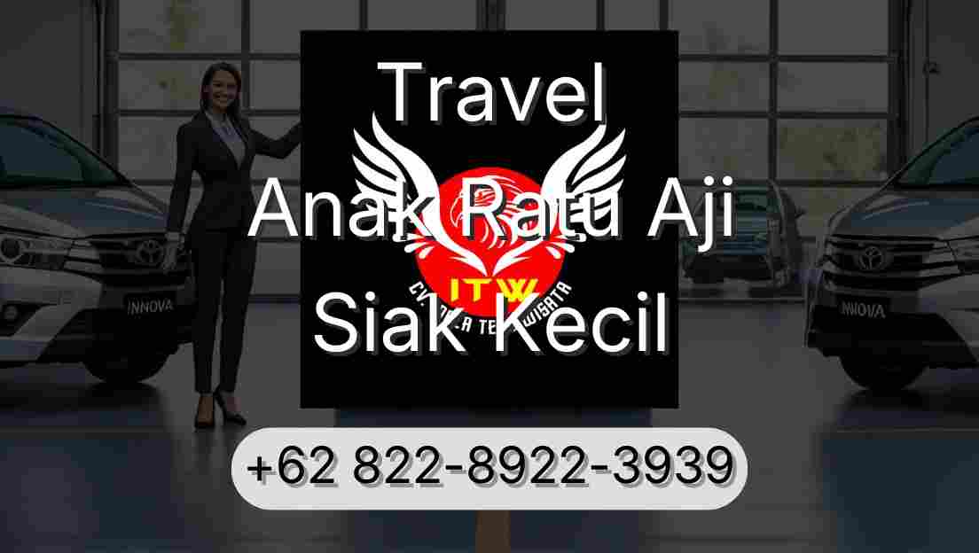 Travel Anak Ratu Aji Siak Kecil