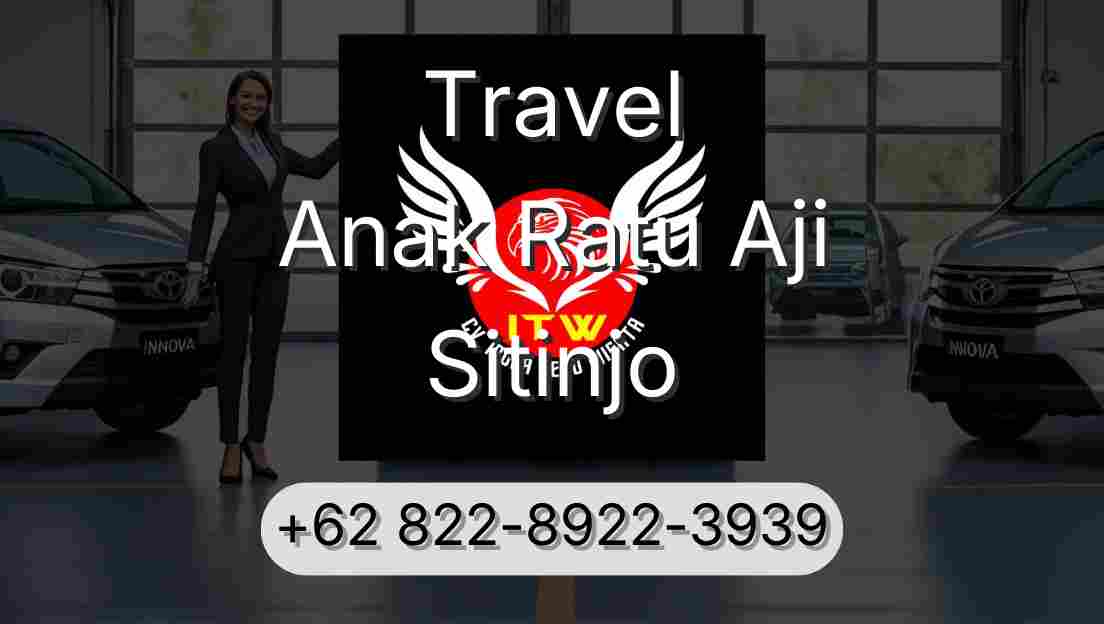 Travel Anak Ratu Aji Sitinjo