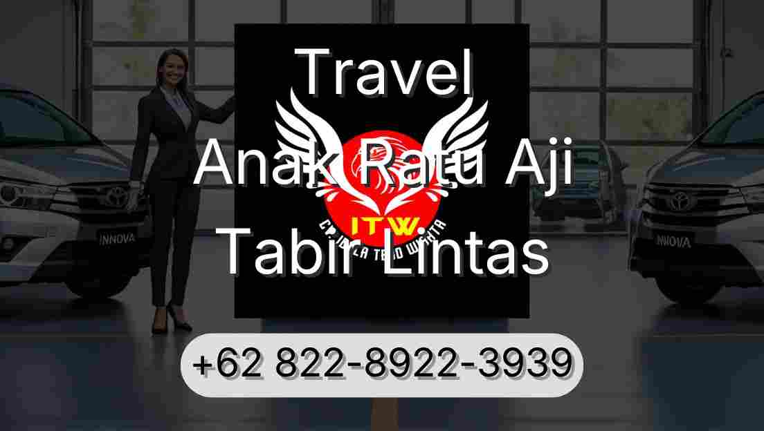 Travel Anak Ratu Aji Tabir Lintas