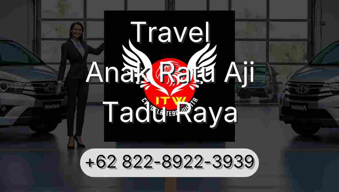 Travel Anak Ratu Aji Tadu Raya