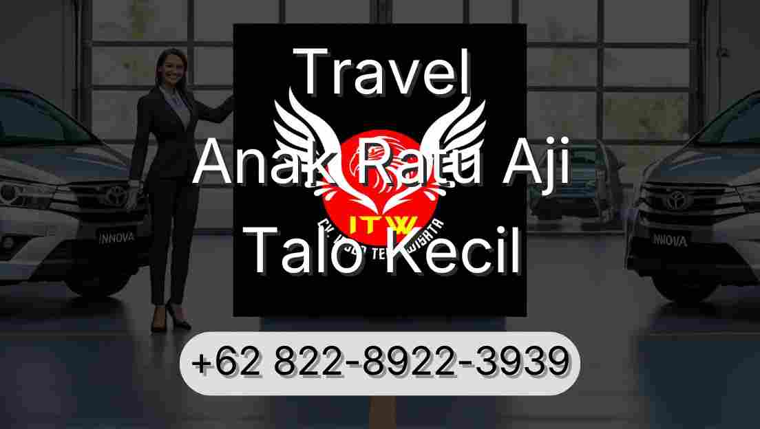 Travel Anak Ratu Aji Talo Kecil
