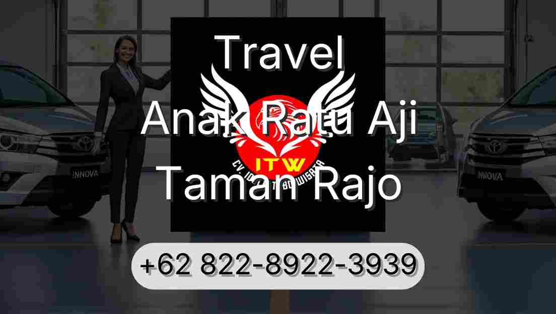 Travel Anak Ratu Aji Taman Rajo