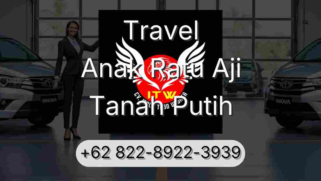 Travel Anak Ratu Aji Tanah Putih