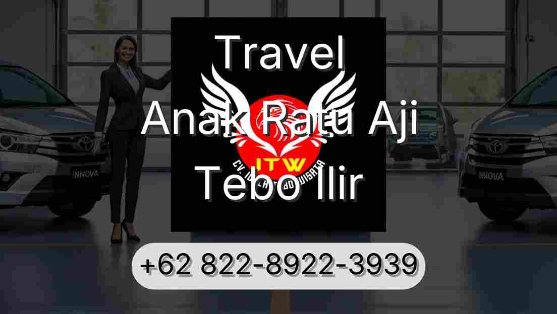 Travel Anak Ratu Aji Tebo Ilir