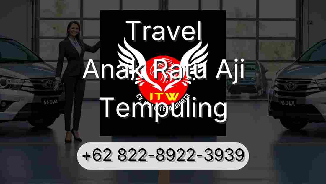 Travel Anak Ratu Aji Tempuling