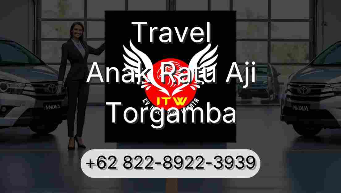 Travel Anak Ratu Aji Torgamba