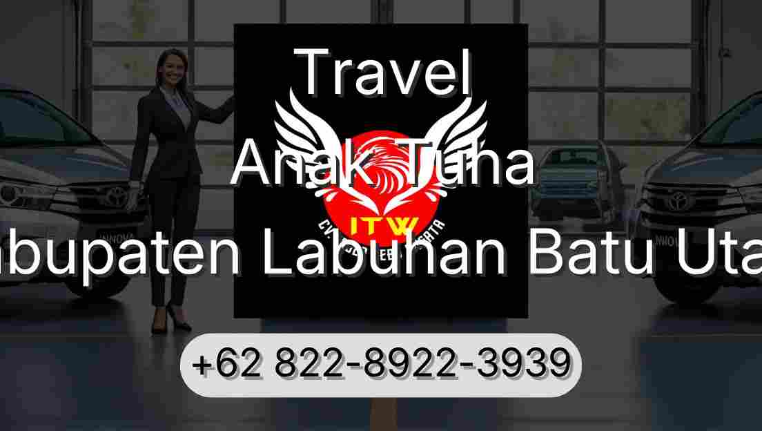 Travel Anak Tuha Kabupaten Labuhan Batu Utara