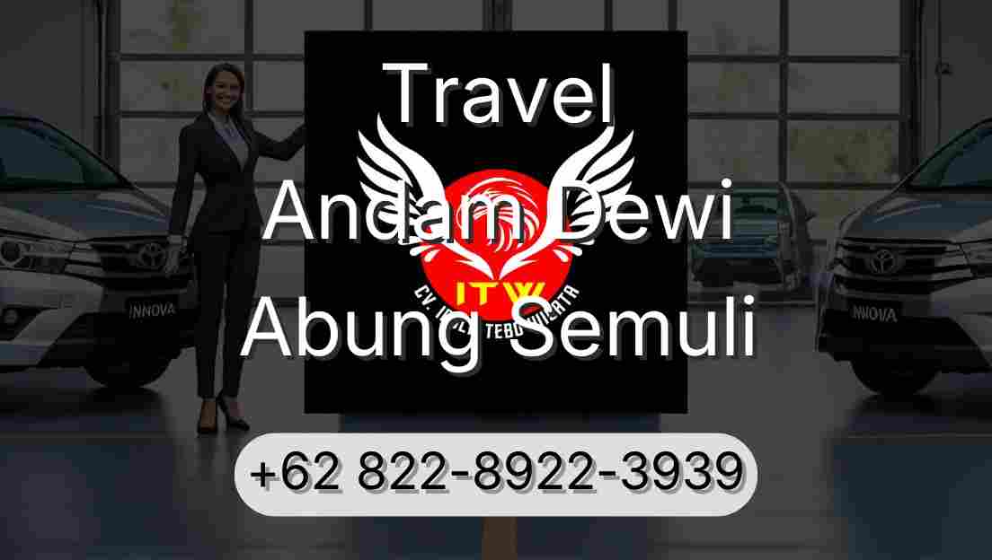 Travel Andam Dewi Abung Semuli