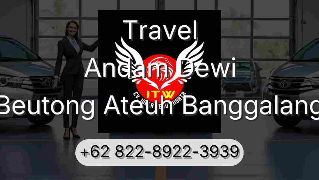 Travel Andam Dewi Beutong Ateuh Banggalang