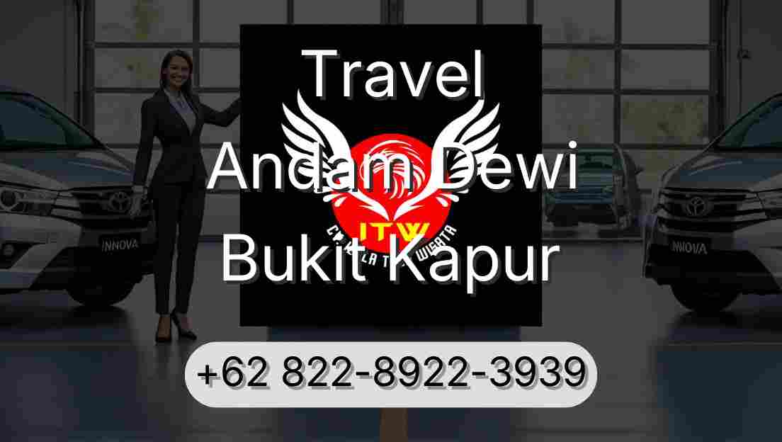 Travel Andam Dewi Bukit Kapur