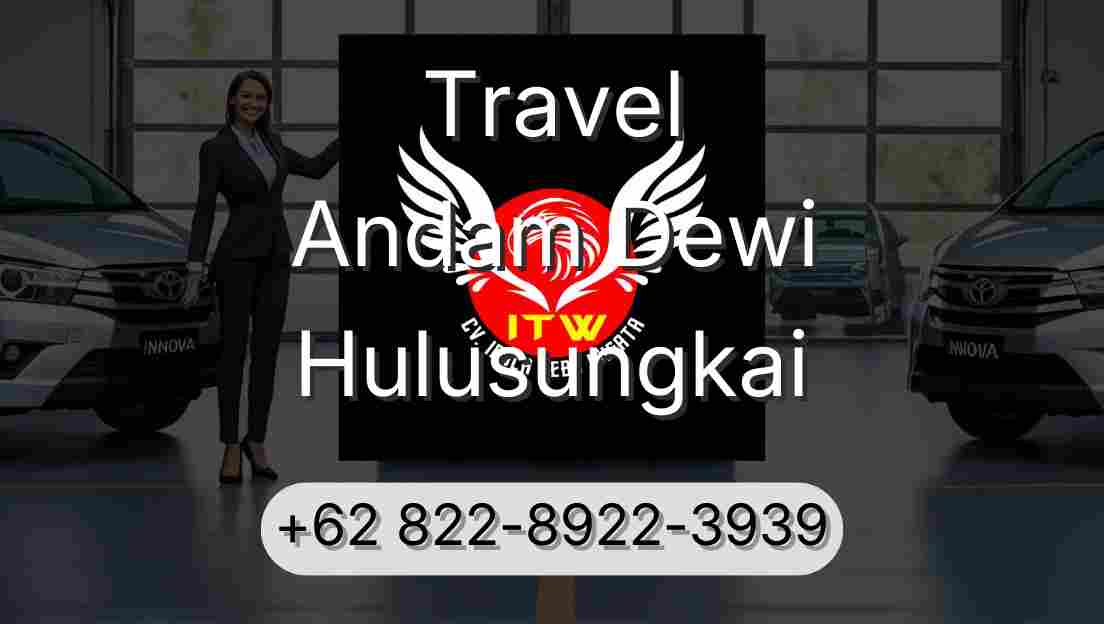 Travel Andam Dewi Hulusungkai