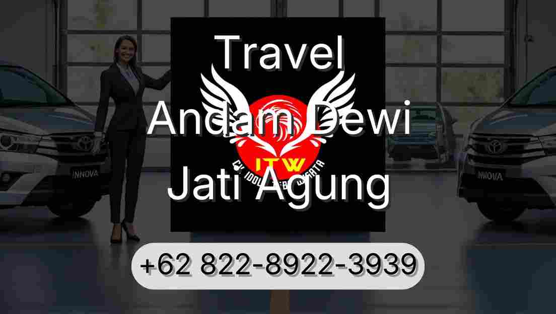 Travel Andam Dewi Jati Agung