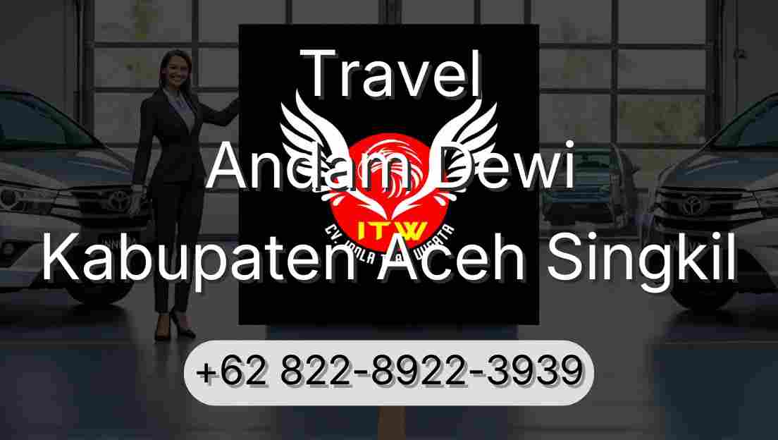 Travel Andam Dewi Kabupaten Aceh Singkil