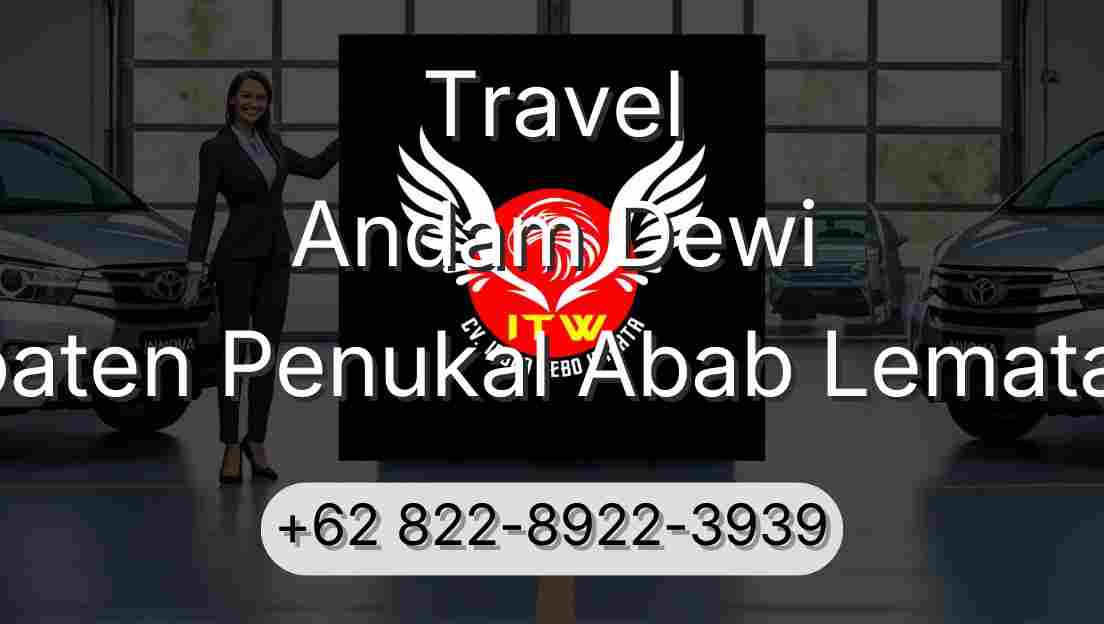 Travel Andam Dewi Kabupaten Penukal Abab Lematang Ilir