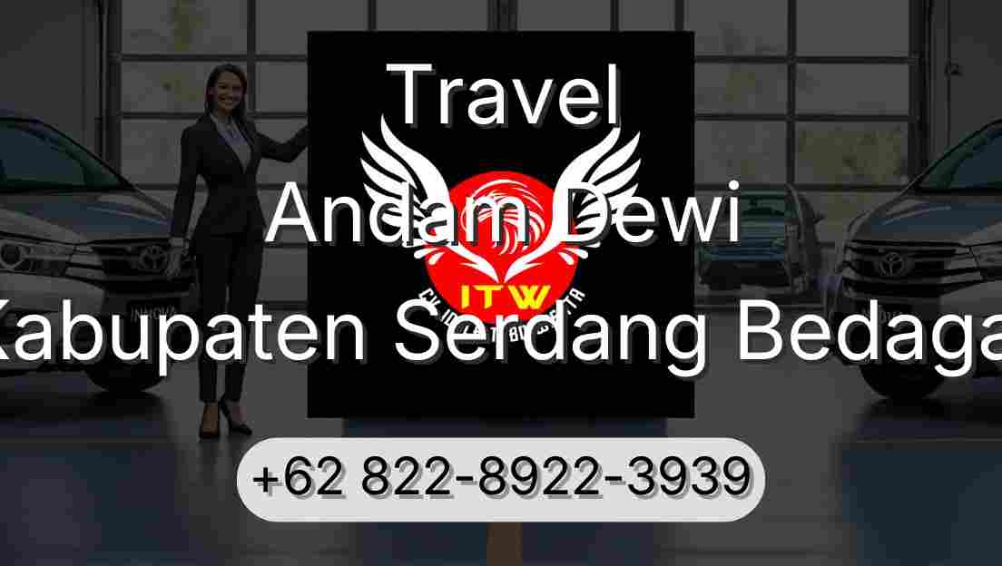 Travel Andam Dewi Kabupaten Serdang Bedagai