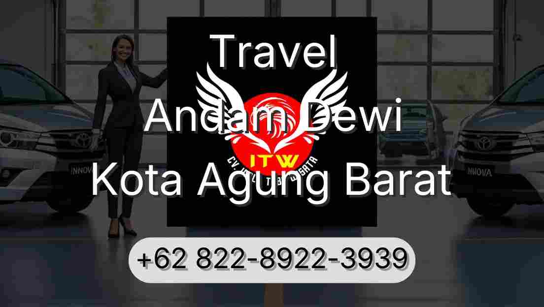 Travel Andam Dewi Kota Agung Barat