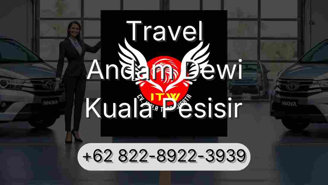Travel Andam Dewi Kuala Pesisir