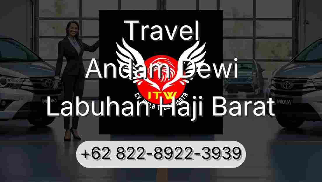 Travel Andam Dewi Labuhan Haji Barat
