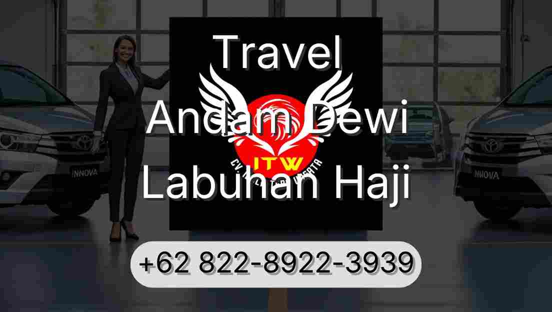 Travel Andam Dewi Labuhan Haji