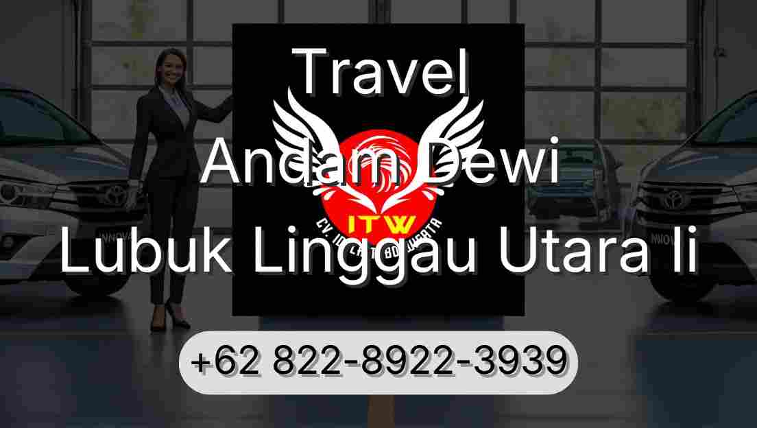Travel Andam Dewi Lubuk Linggau Utara Ii