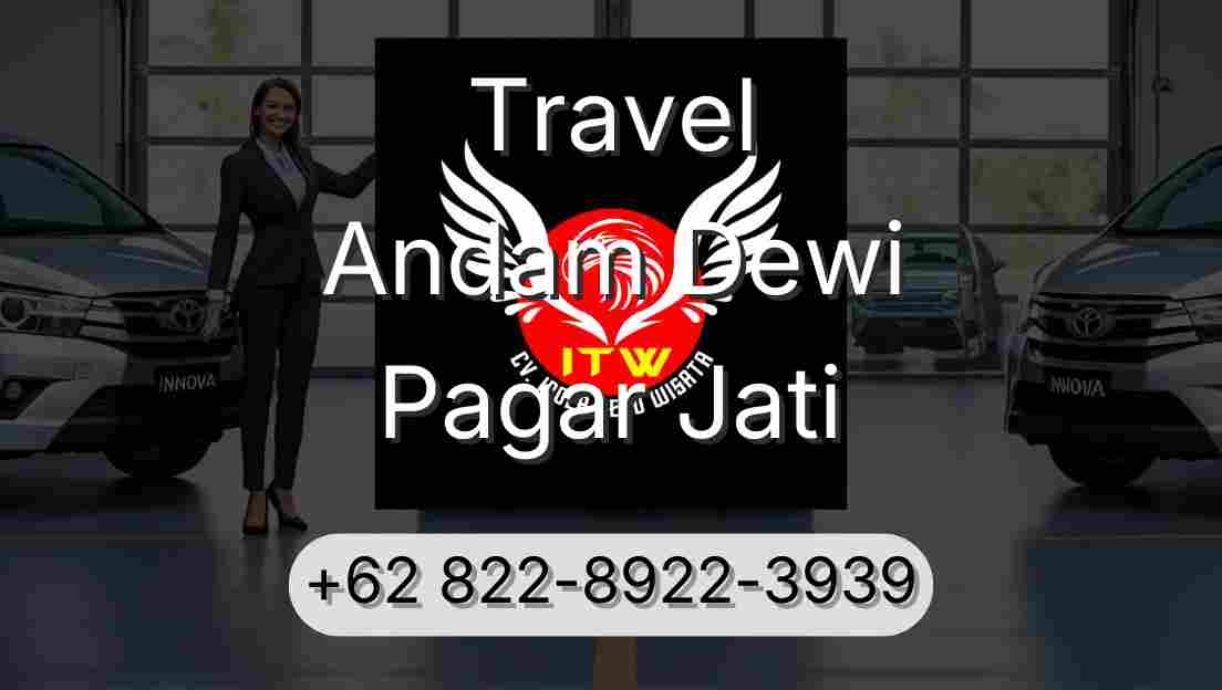 Travel Andam Dewi Pagar Jati