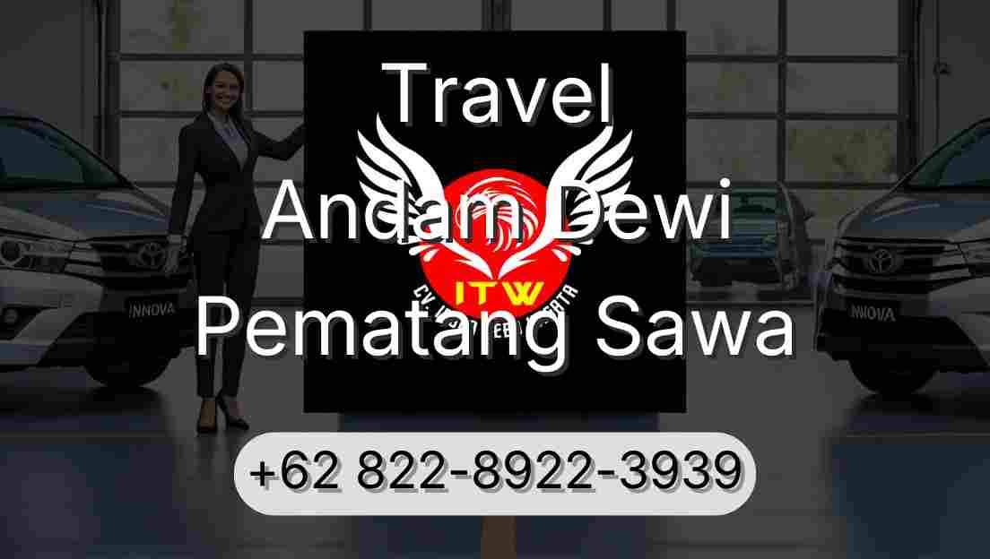 Travel Andam Dewi Pematang Sawa