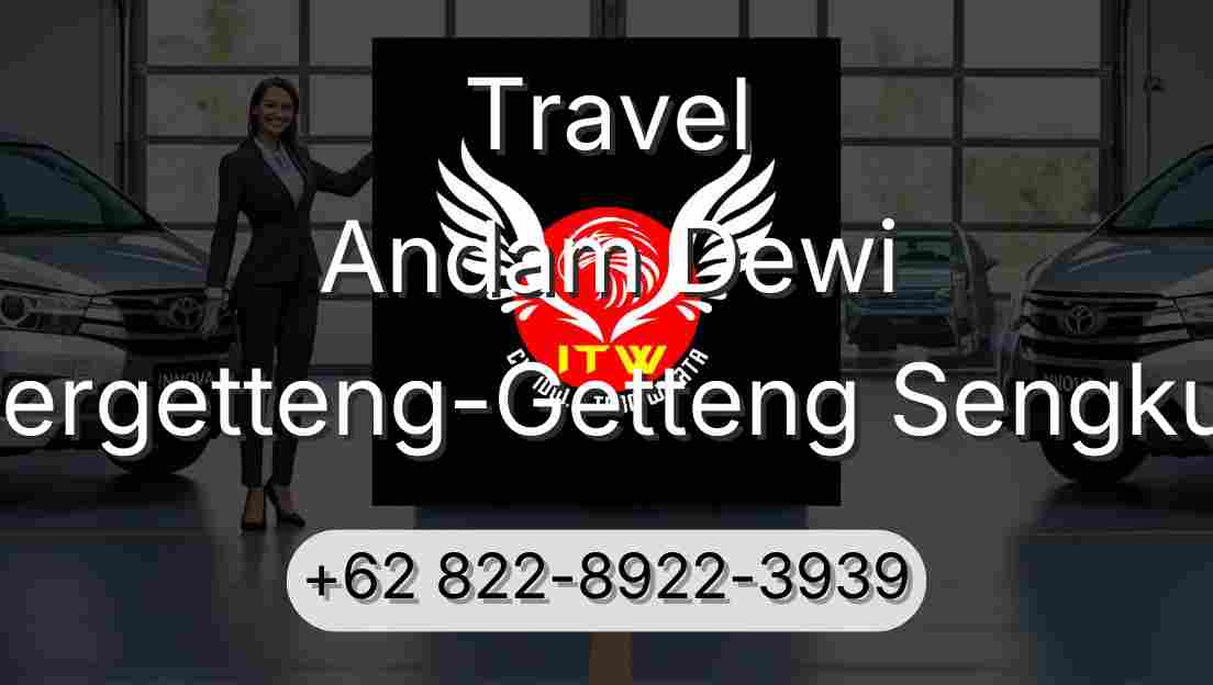 Travel Andam Dewi Pergetteng-Getteng Sengkut