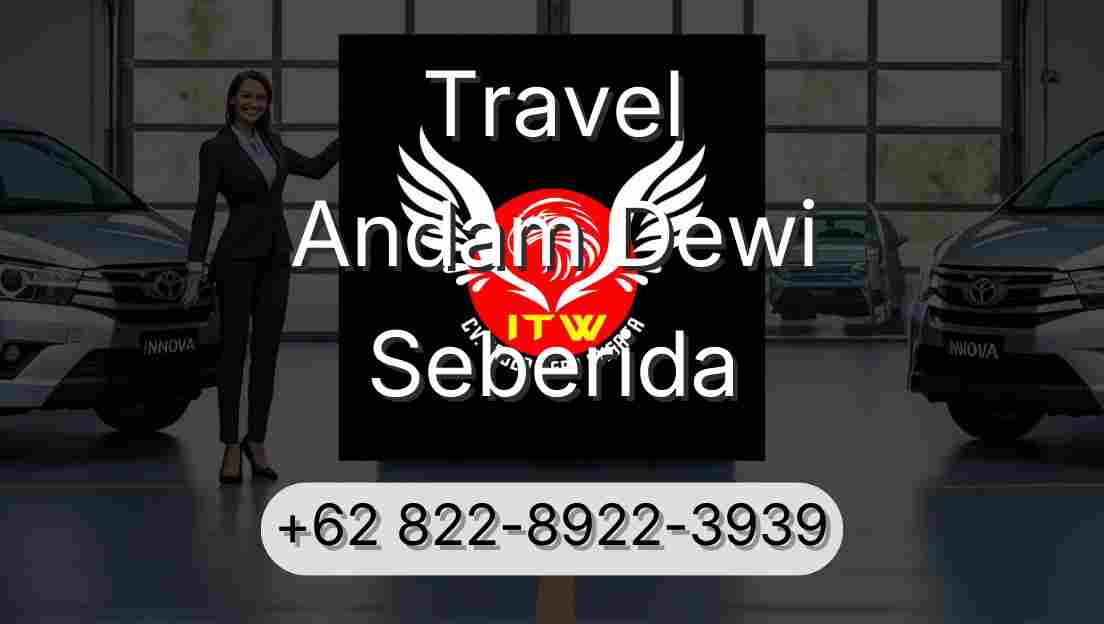 Travel Andam Dewi Seberida
