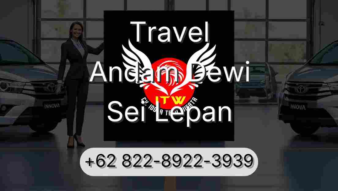 Travel Andam Dewi Sei Lepan