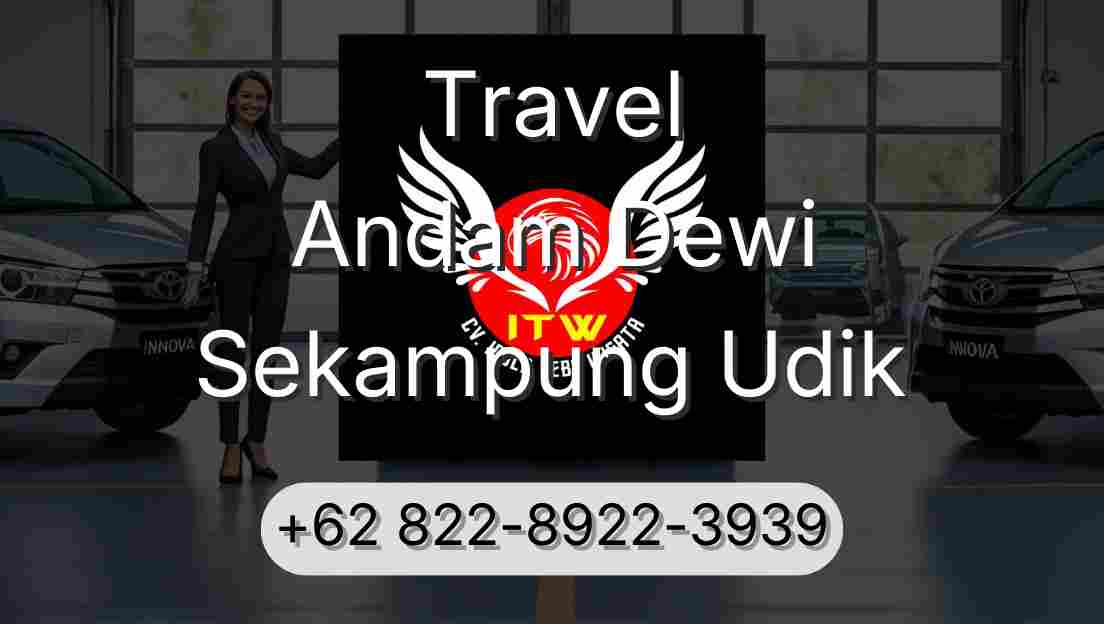 Travel Andam Dewi Sekampung Udik