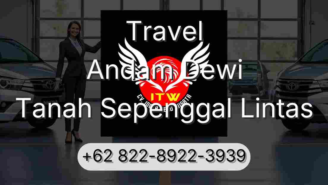Travel Andam Dewi Tanah Sepenggal Lintas