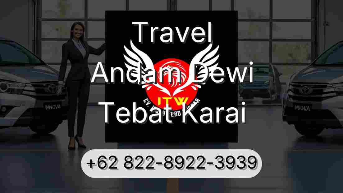 Travel Andam Dewi Tebat Karai