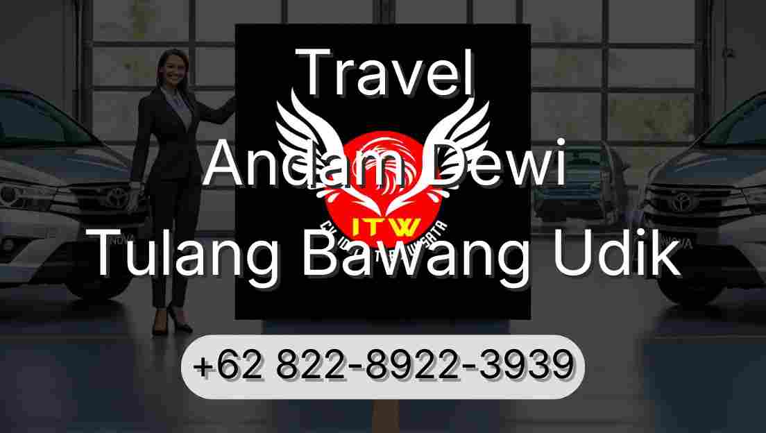 Travel Andam Dewi Tulang Bawang Udik