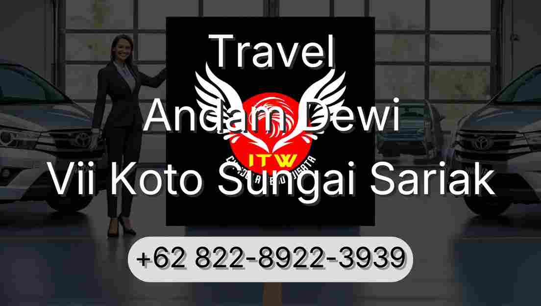 Travel Andam Dewi Vii Koto Sungai Sariak