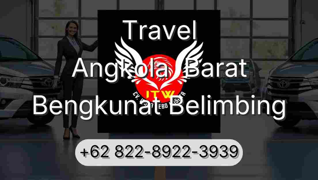 Travel Angkola  Barat Bengkunat Belimbing