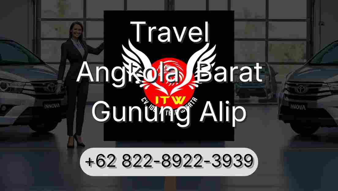 Travel Angkola  Barat Gunung Alip