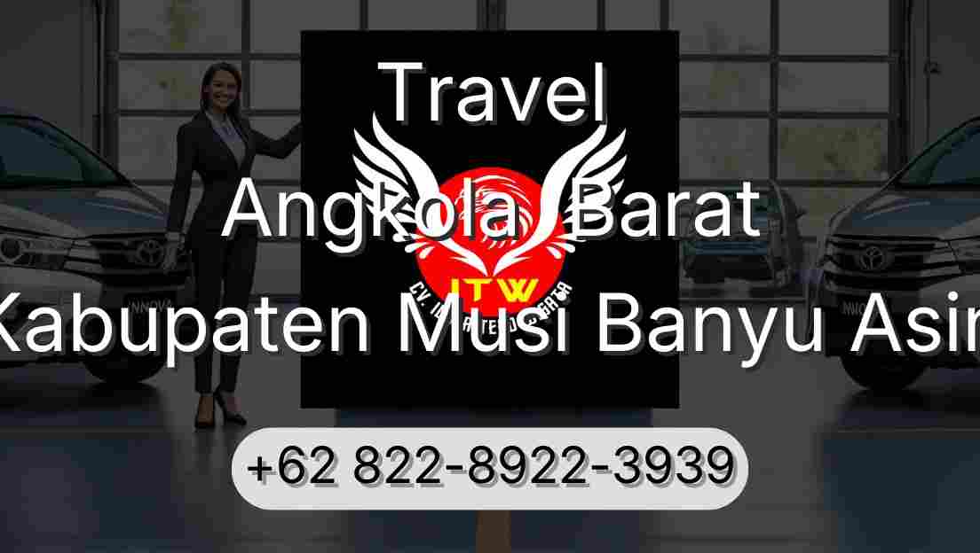 Travel Angkola  Barat Kabupaten Musi Banyu Asin