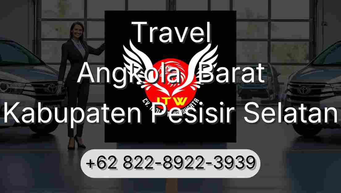 Travel Angkola  Barat Kabupaten Pesisir Selatan