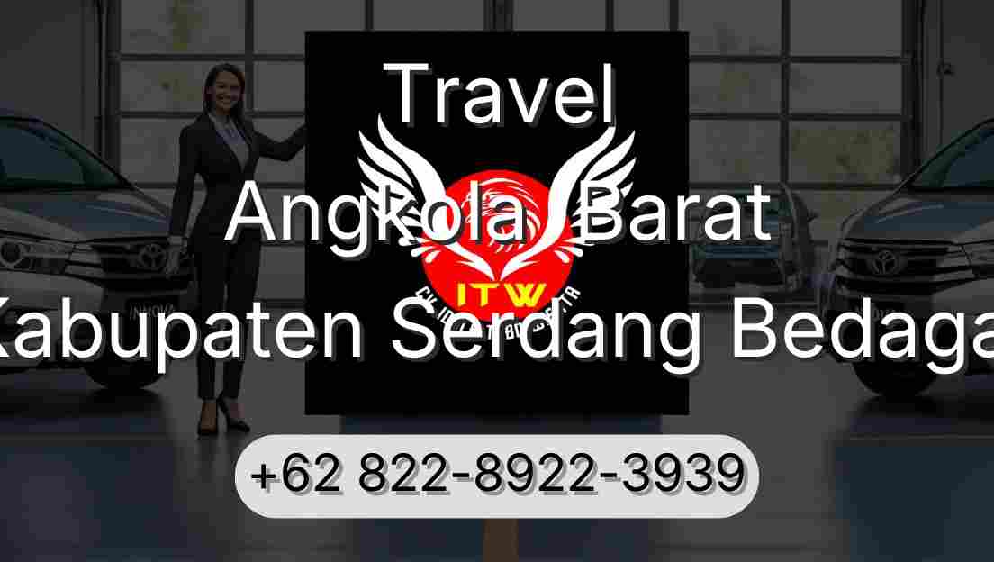 Travel Angkola  Barat Kabupaten Serdang Bedagai