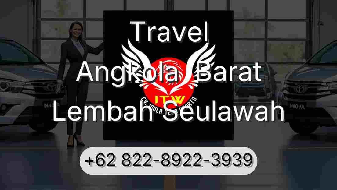 Travel Angkola  Barat Lembah Seulawah