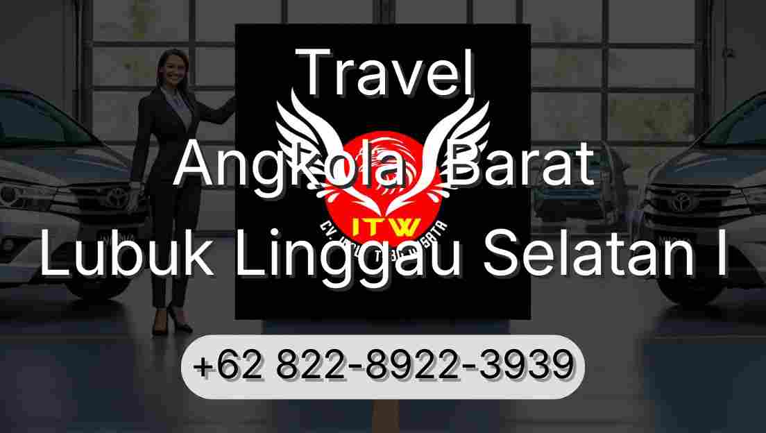 Travel Angkola  Barat Lubuk Linggau Selatan I