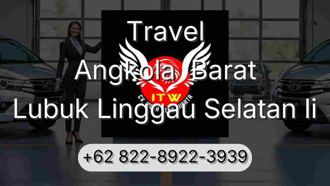 Travel Angkola  Barat Lubuk Linggau Selatan Ii