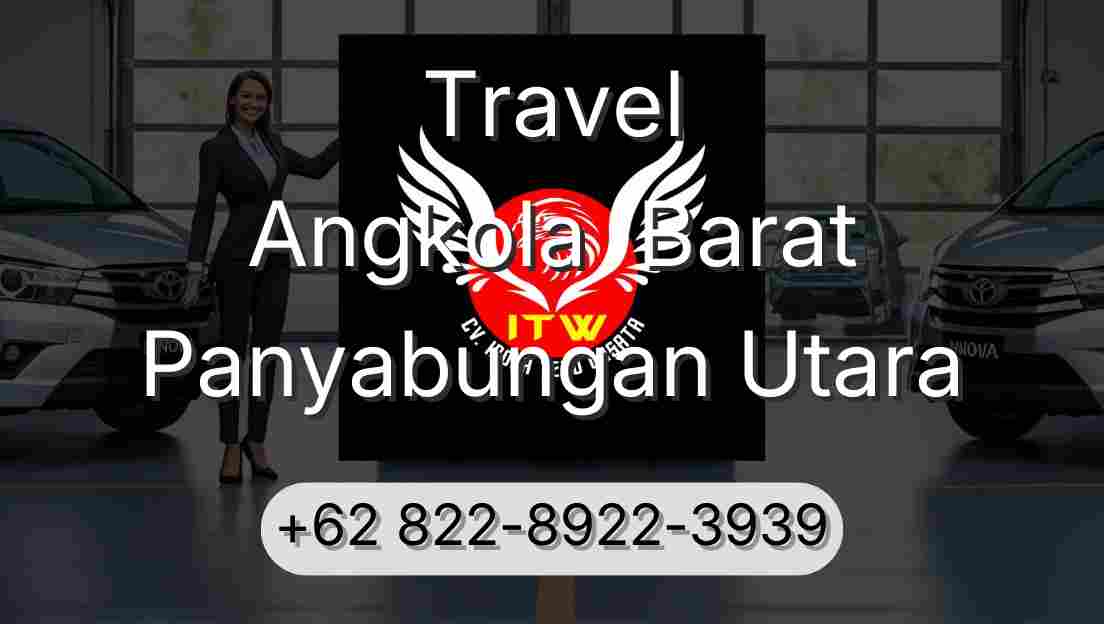 Travel Angkola  Barat Panyabungan Utara
