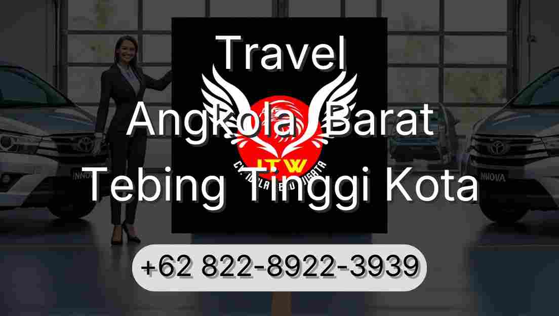 Travel Angkola  Barat Tebing Tinggi Kota