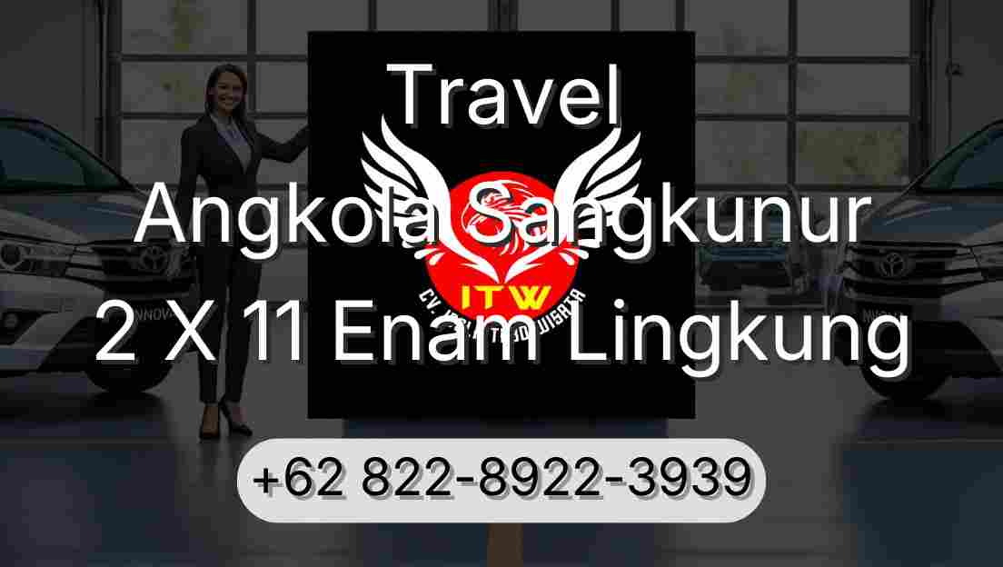 Travel Angkola Sangkunur 2 X 11 Enam Lingkung