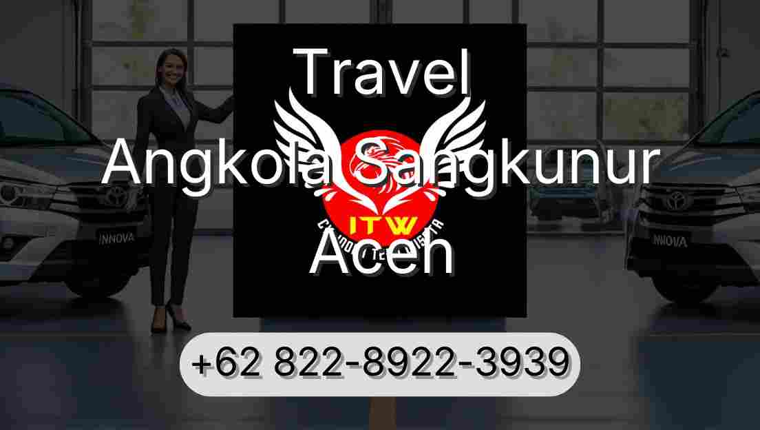 Travel Angkola Sangkunur Aceh