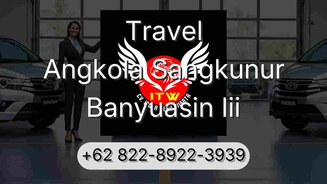 Travel Angkola Sangkunur Banyuasin Iii