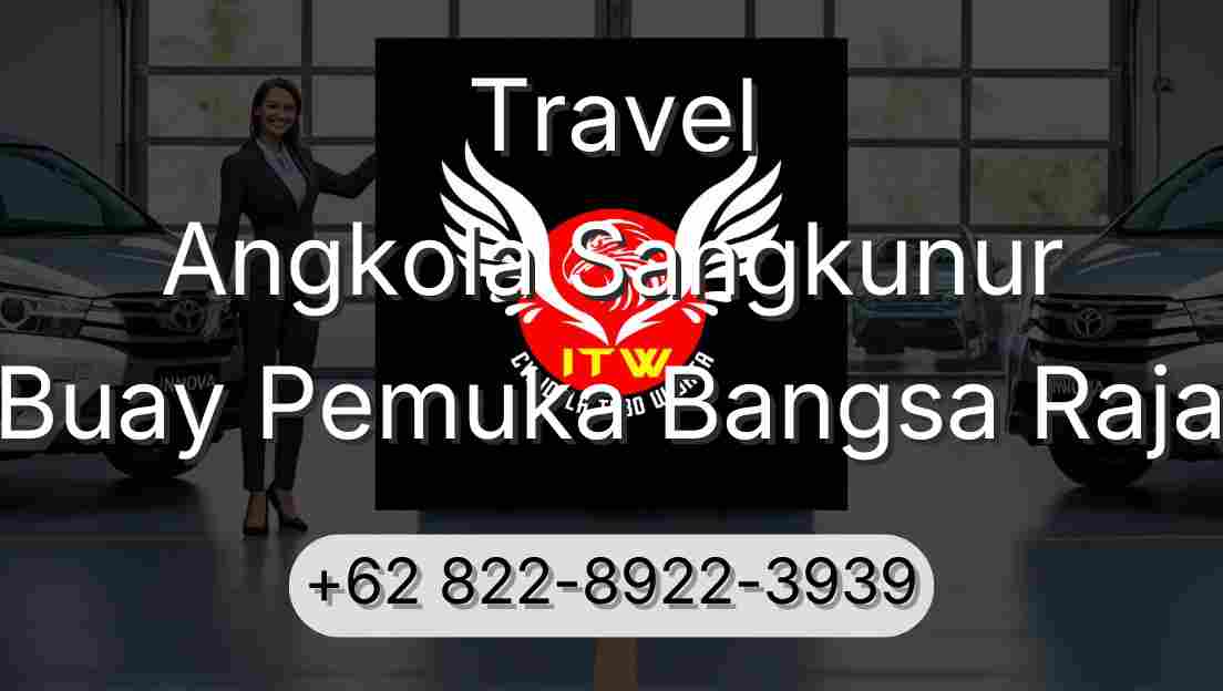 Travel Angkola Sangkunur Buay Pemuka Bangsa Raja